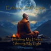 Enhance Self-Love: Healing My Heart Shining My Light - PowerThoughts Meditation Club