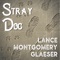 Stray Dog - Lance Montgomery Glaeser lyrics