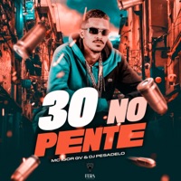 30 no Pente - Single - Mc Igor Gv & Dj Pesadelo