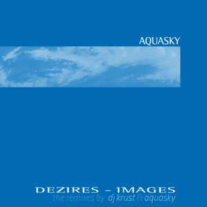 Dezires (Krust Remix) / Images (Trip Hop Remix) - Single