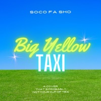 Big Yellow Taxi - Single - Soco Fa Sho