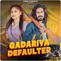 Gadariya Defaulter - Single - Kinnu Gadariya & Sanju Bhadana