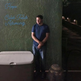 Hope (feat. Adamariz) Caleb Fields