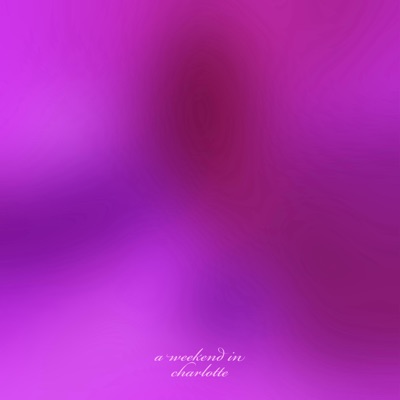 A Weekend In Charlotte - EP