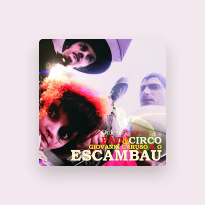 Listen to Giovanni Caruso & O Escambau, watch music videos, read bio, see tour dates & more!