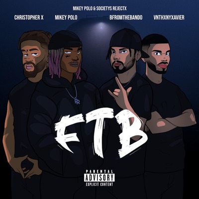 FTB (feat. Mikey Polo, Bfromthebando & Christopher X) - Single