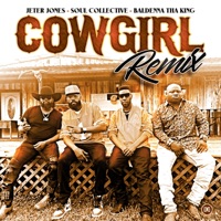 Cowgirl (feat. Baldenna the King & Jeter Jones) [Remix] [Remix] - Single - @SoulCollectiveMusic