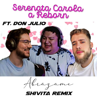 Abrázame (Serenata Carola a Reborn) (feat. Don Julio) [Remix] - Single