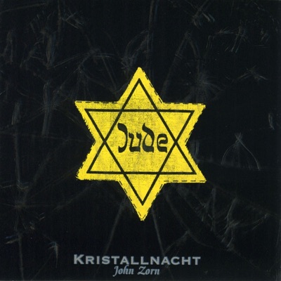 John Zorn: Kristallnacht