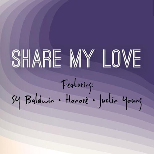 Share My Love (feat. Honore & Justin Young) - Single