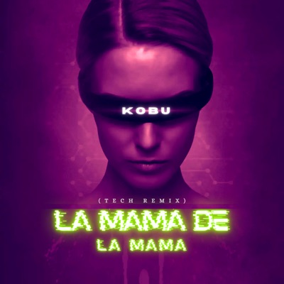 Kobu - La Mamá de la Mamá (Tech) [Remix]