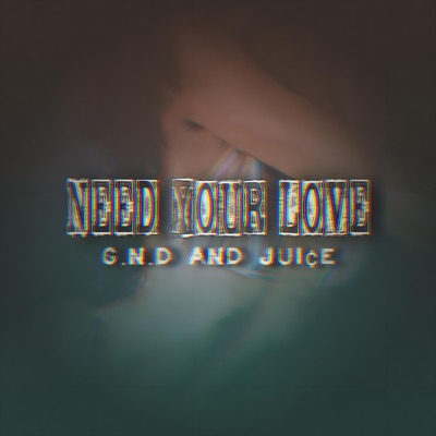 Need your love (feat. Jui¢e) - Single