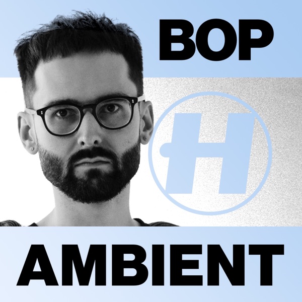 Bop: Ambient & Wellness (DJ Mix)