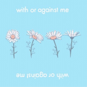 With Or Against Me - Single