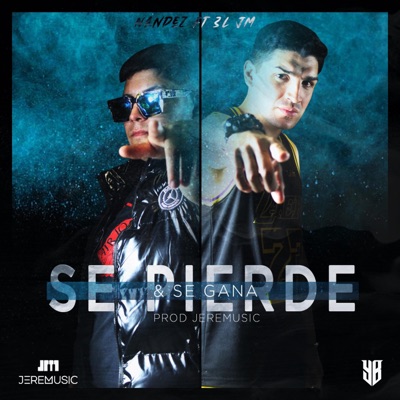 Se Pierde & Se Gana (feat. 3l JM & JereMusic) - Single