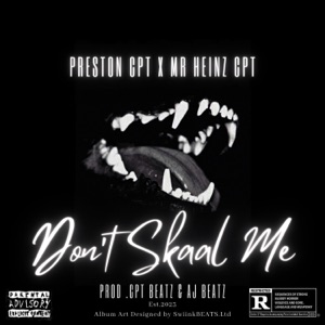 Don't Skaal Me (feat. Mr Heinz) [Prod. CPT BEATZ & AJ BEATZ]