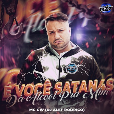 É VOCÊ SATAN4S - DÁ ALCOOL PRA MIM - Single