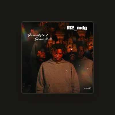 Listen to M2_mdg, watch music videos, read bio, see tour dates & more!