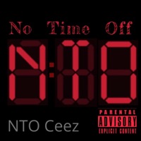 No Time Off (feat. NTO Ceez) - Single - I-Ronik313