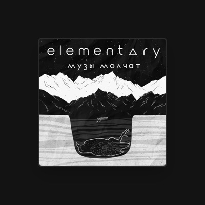 Listen to Elementary, watch music videos, read bio, see tour dates & more!