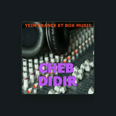 Listen to Cheb Didir, watch music videos, read bio, see tour dates & more!