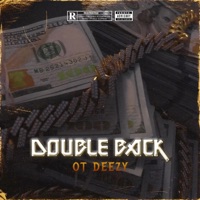 Double Back - Single - OT Deezy