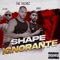 Shape Ignorante - Single - The Pachec, Rapper Close & Guru