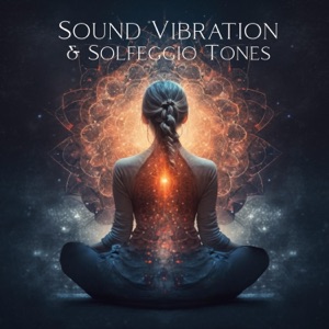 Sound Vibration & Solfeggio Tones