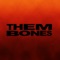 Them Bones (feat. Anthony Vincent) - Steve Welsh lyrics