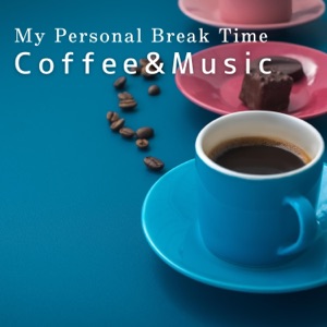 My Personal Break Time: Coffee & Music