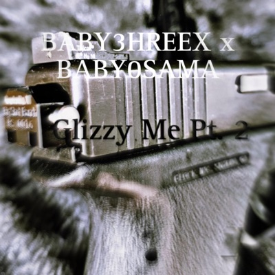 Glizzy Me, Pt. 2 (feat. BABY0SAMA) - Single