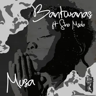 Musa - Single by Bantwanas & Sino Msolo album reviews, ratings, credits