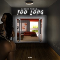 Too Long - Single - Knibbz Mobsta
