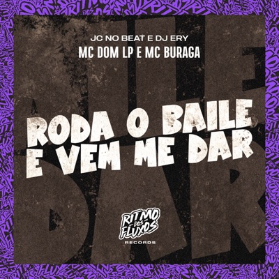 Roda o Baile e Vem Me Dar (feat. MC BURAGA) - Single