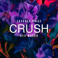 Crush (feat. Dev Mason) - Single - Tavares Daize