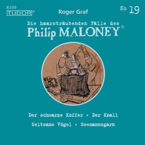 Folge 19: Der schwarze Koffer, Der Knall, Seltsame Vögel, Seemannsgarn (Die haarsträubenden Fälle des Philip Maloney)