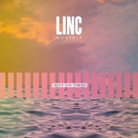 Meet You There - Single (feat. Ashleigh Behrens) - Single - Linc Worship