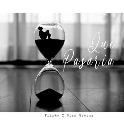 Que Pasaría (feat. Gran George) - Single