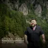 SİNAN SAMİ - Hiç Yüzüme Bakmayi