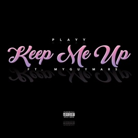 Keep Me Up (feat. MyGuyMars) Playy