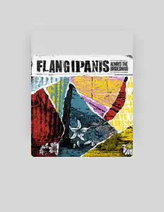 Flangipanisを聴いたり、ミュージックビデオを鑑賞したり、経歴やツアー日程などを確認したりしましょう！