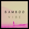 Bamboo Vibe - Single