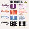The Crickets - Something Old, Something New, Something Blue, Something Else artwork