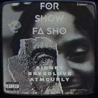For Show Fa Sho (feat. ATM Curly) - Single - Sidney Breedlove