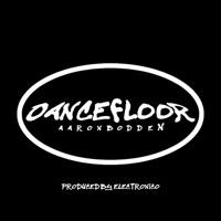 Dancefloor - Single - Aaron Bodden
