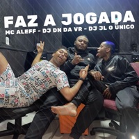 Faz a Jogada - Single - DJ DN da VR, MC Aleff & Dj JL O Único