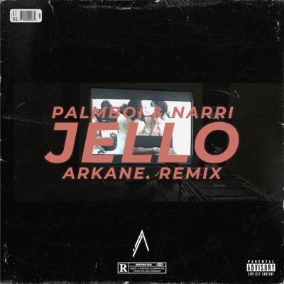 JELLO (feat. Palmboi & Narri) [ARKANE. Remix] [ARKANE. Remix] - Single