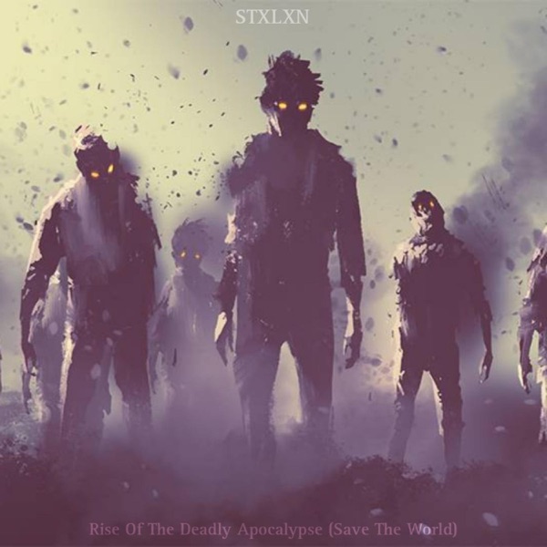Rise of the Deadly Apocalypse (Save the World)