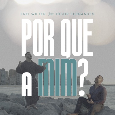 Por Que a Mim? (feat. Higor Fernandes) - Single