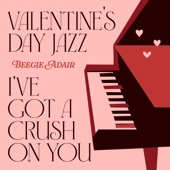 Valentine's Day Jazz: I've Got A Crush On You - EP artwork